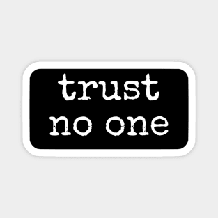 Trust No One Magnet