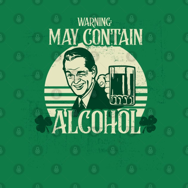 May Contain Alcohol Funny St. Patrick's Day by NerdShizzle