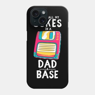 I Keep All My Dad Jokes In A Dad-a-base Phone Case