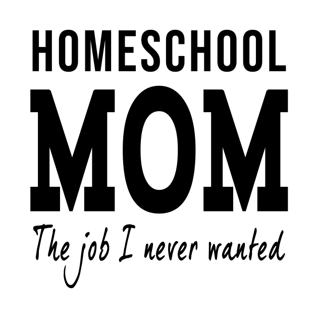BEST seller - Home School Mom! by Danger Noodle