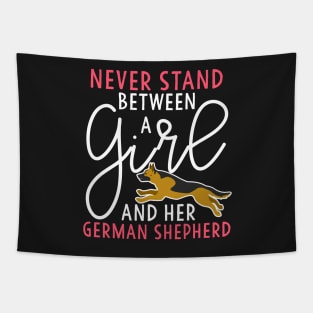 Never Stand Between A Girl and her German Shepherd Tapestry