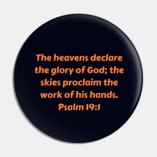 Bible Verse Psalm 19:1 Pin