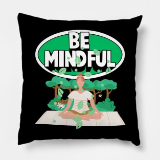 Be Mindful Pillow