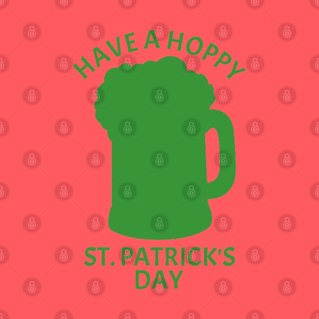 Funny Have A Hoppy St Patricks Day Beer Hops Pun by POD Creations