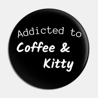 Addicted to coffee and kitty Pin