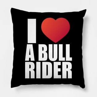 I love a bull rider; heart; bull; bull riding; rodeo; rodeo lover; sport; cowboy; horses; country; western; wild west; funny; cool; cute; girlfriend; wife; partner; husband; boyfriend; cowgirl; country gal; ranch; rodeo rider; Pillow