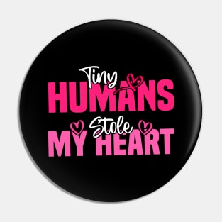 Tiny Humans Stole My Heart - Heartwarming Valentine's Day Pin