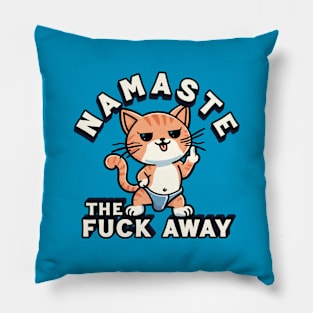 Namaste The Fuck Away Pillow