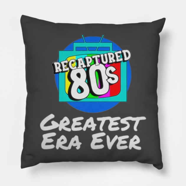 Recaptured80s Greatest Era Ever Pillow by Kerrytoonz