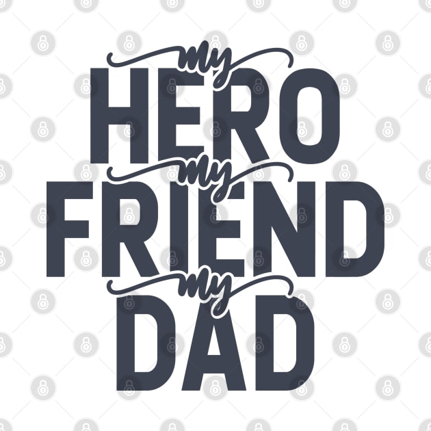 My Hero My Friend My Dad by hallyupunch