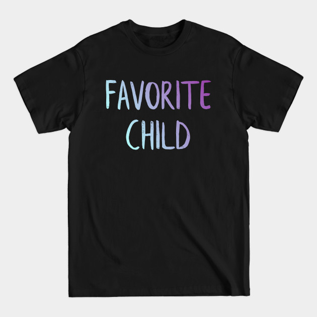 Disover Favorite child - Favorite - T-Shirt