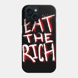 Eat The Rich Phone Case