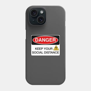 Danger - Keep your social distance Phone Case