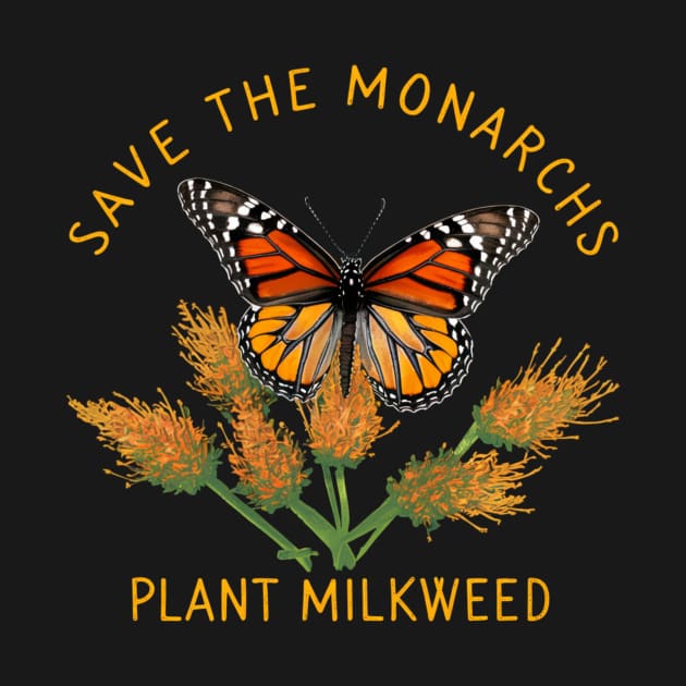 Save the Monarchs, Butterfly Nature Monarch Butterfly Milkweed by ThatVibe