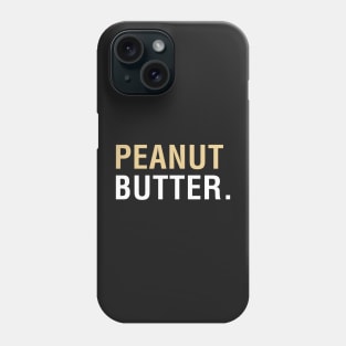 Peanut Butter Phone Case