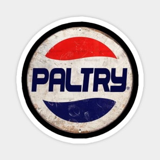 PALTRY or PEPSI Magnet