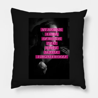 My Head Is A Hive Of Words That Won't Settle Virginia Woolf Quote Pillow