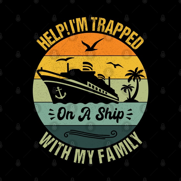 Help Me I'm Trapped On A Ship With My Family Cruising Sailing by Benzii-shop 