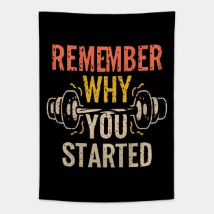 Remember Why You Started. Tapestry