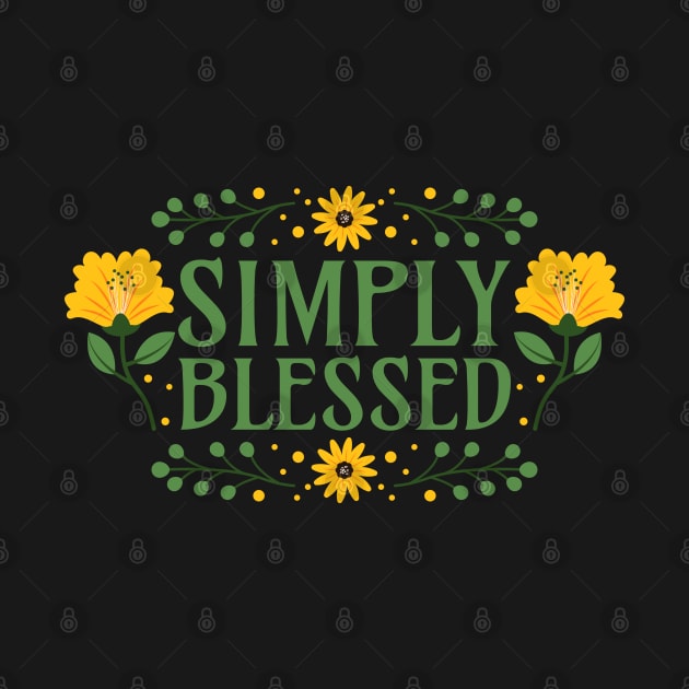 Simply Blessed - Gratitude Gratefulness Mindfulness Positive Words by Millusti