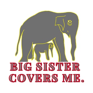 Big Sister Cover me - A little Elephant and her Big One T-Shirt