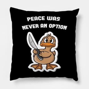 Peace was never an option Pillow