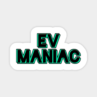 EV maniac (version 3) Magnet