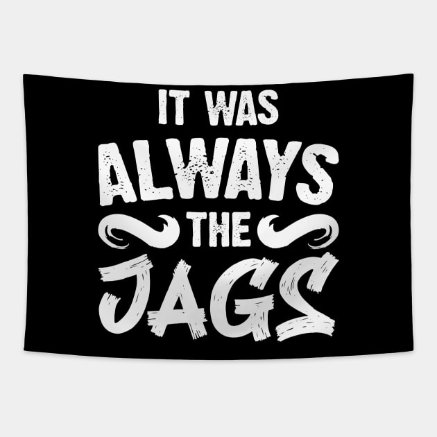 It Was Always The Jags Tapestry by Emma