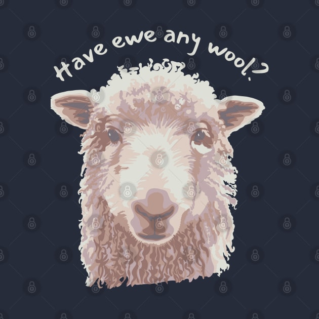 Have Ewe Any Wool? by Slightly Unhinged