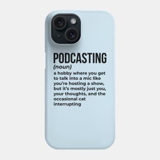 Podcasting - Funny Definition (4) Phone Case