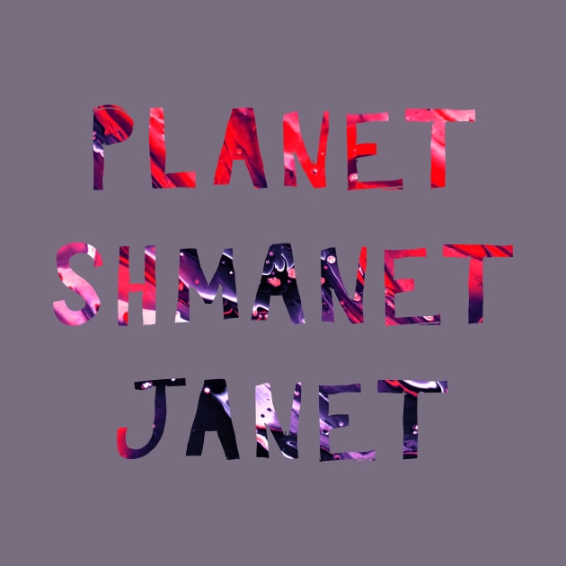 Planet Shmanet Janet by TheatreThoughts