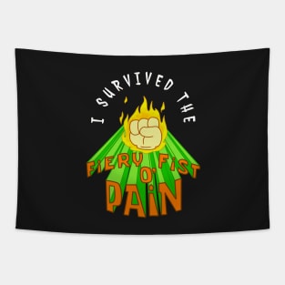 I Survived the Fiery Fist o' Pain Tapestry