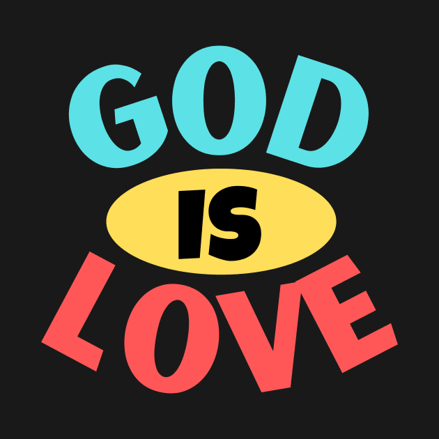 God Is Love | Christian Typography by All Things Gospel