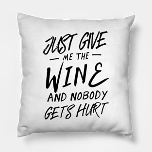 Give me wine or get hurt Pillow