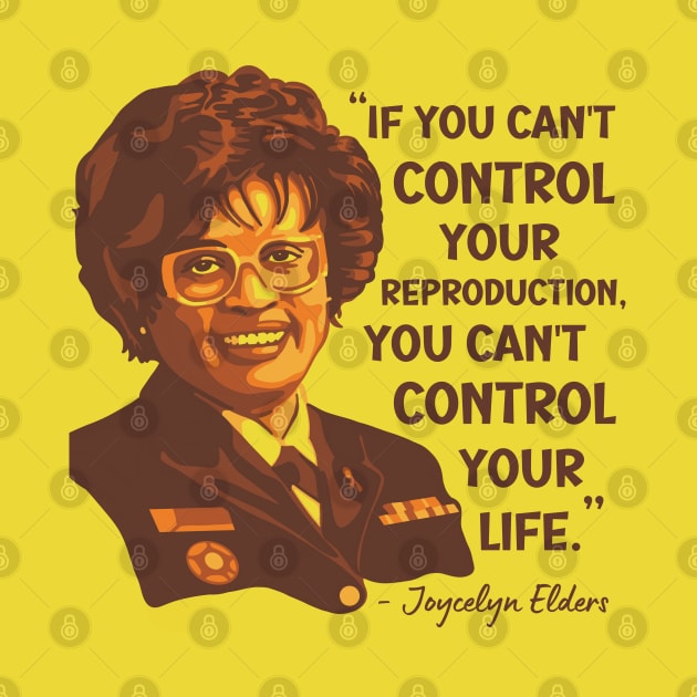 Joycelyn Elders Portrait and Quote by Slightly Unhinged