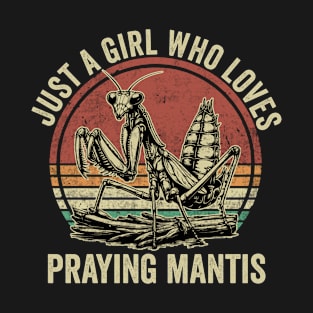 Just A Girl Who Loves Praying Mantis Cute Insect Lover T-Shirt