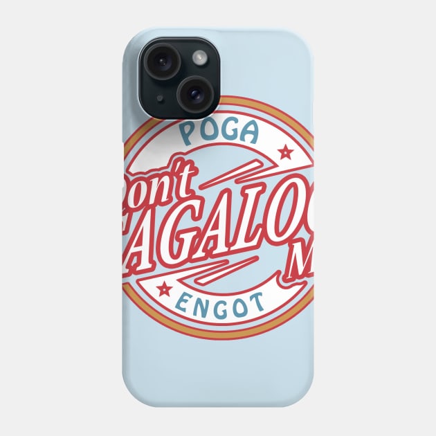 Don't Tagalog Me Phone Case by Jared1084