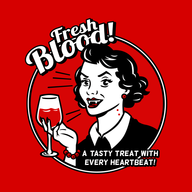 Fresh Blood! by blairjcampbell