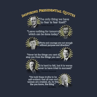 Inspirational Presidential Quotes T-Shirt