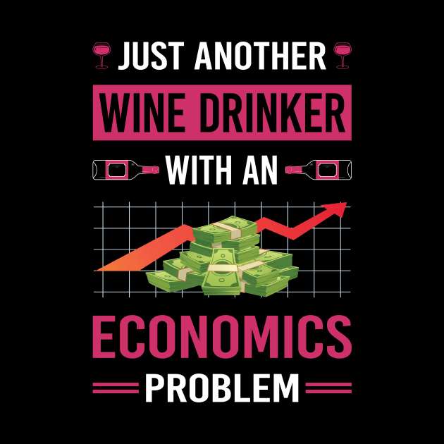 Wine Drinker Economics Economy Economist by Good Day