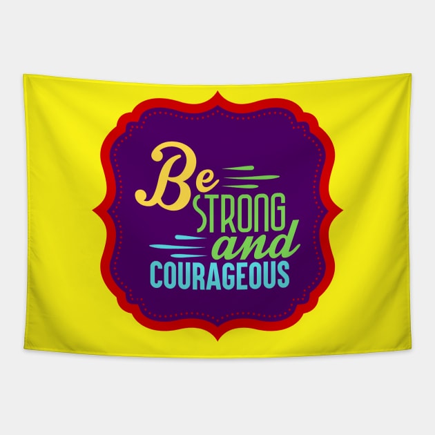 Be Strong And Courageous Tapestry by Prayingwarrior