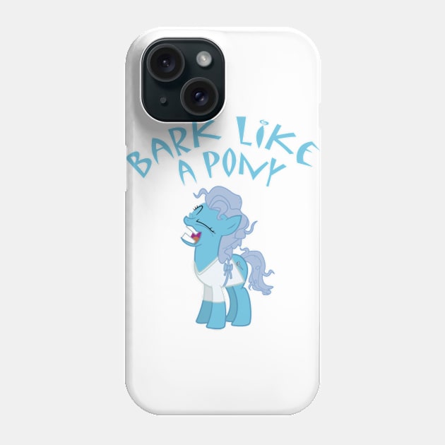 Bark Like a Pony! Phone Case by RedBaron0