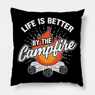 Life Is Better By The Campfire Camping Camper Gift Pillow