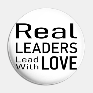 Real Leaders Lead With Love Tee, Election 2024 Pin