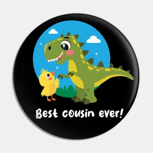 Best cousin ever (on dark colors) Pin