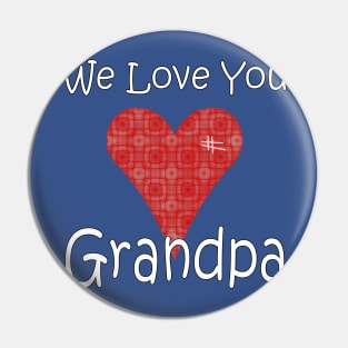 We Love you Grandpa - Grandfather Pin