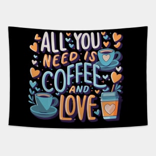 All you need is coffee and love Tapestry