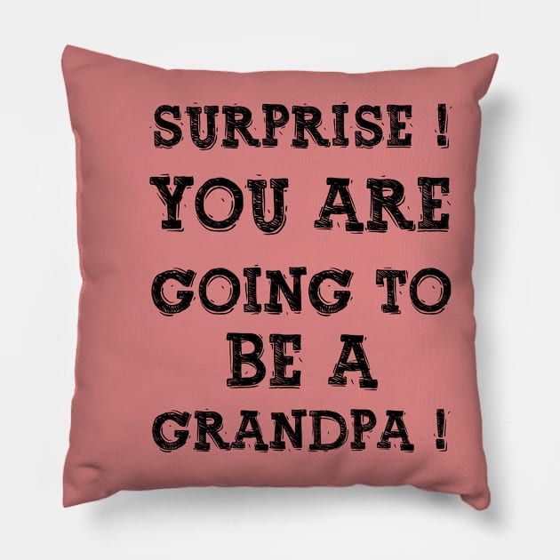 Surprise You Are Going To Be A Gandpa, Design For Daddy Pillow by Promen Shirts