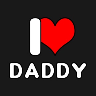 I love Daddy T-Shirt