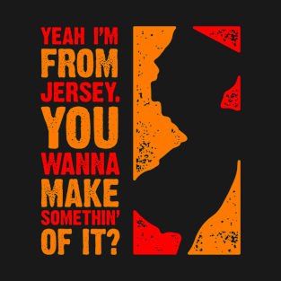 Yeah I'm From Jersey T-Shirt